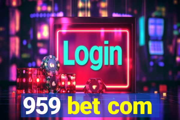 959 bet com